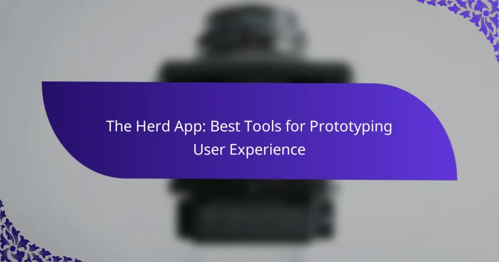 The Herd App: Best Tools for Prototyping User Experience