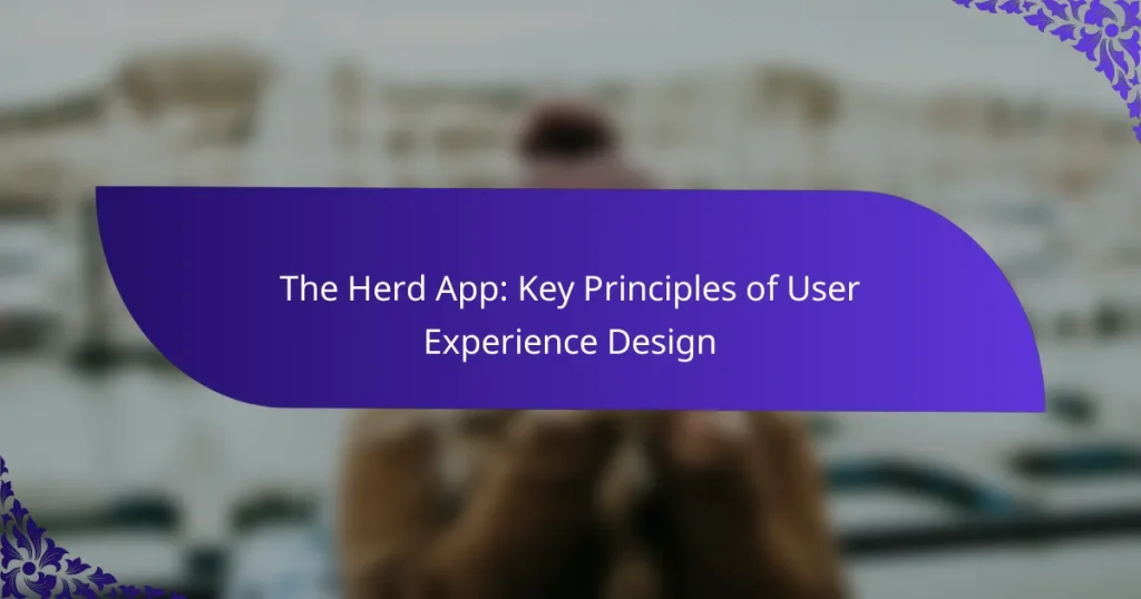 The Herd App: Key Principles of User Experience Design