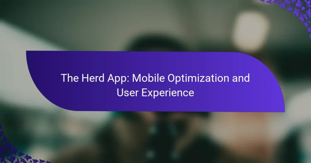 The Herd App: Mobile Optimization and User Experience