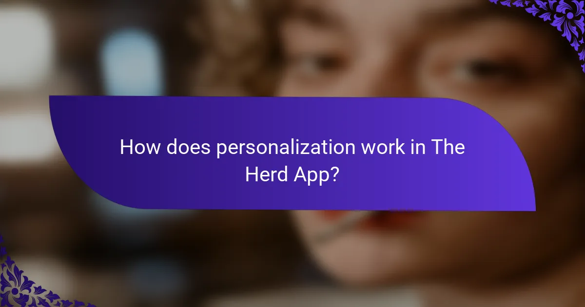 How does personalization work in The Herd App?