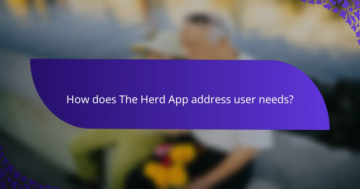 How does The Herd App address user needs?
