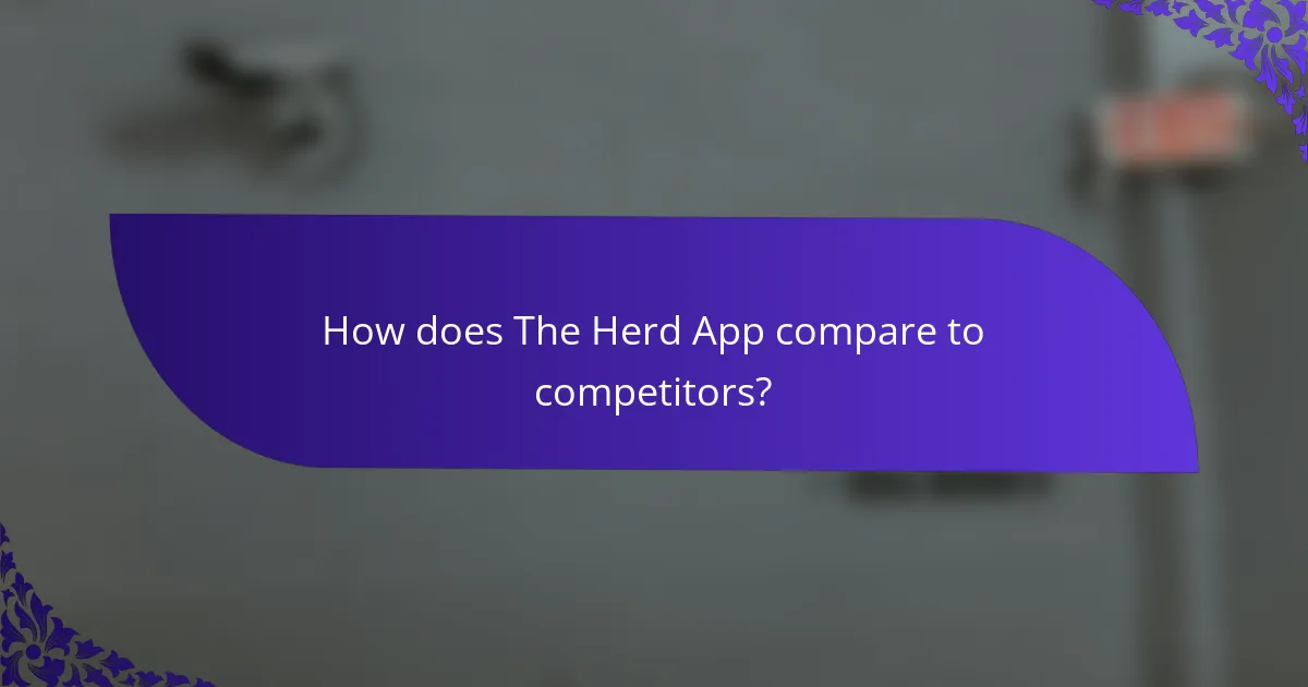 How does The Herd App compare to competitors?