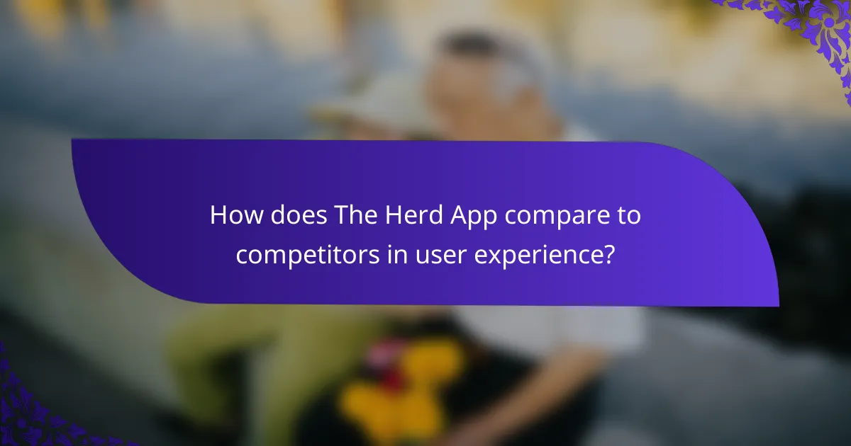 How does The Herd App compare to competitors in user experience?