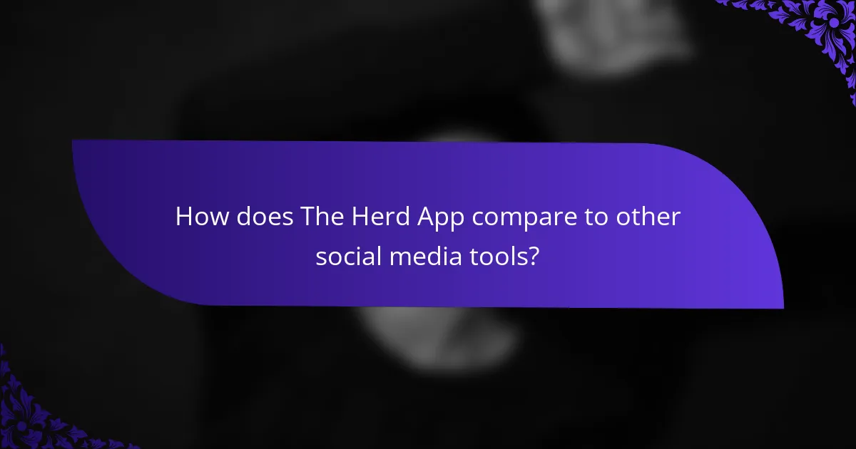 How does The Herd App compare to other social media tools?