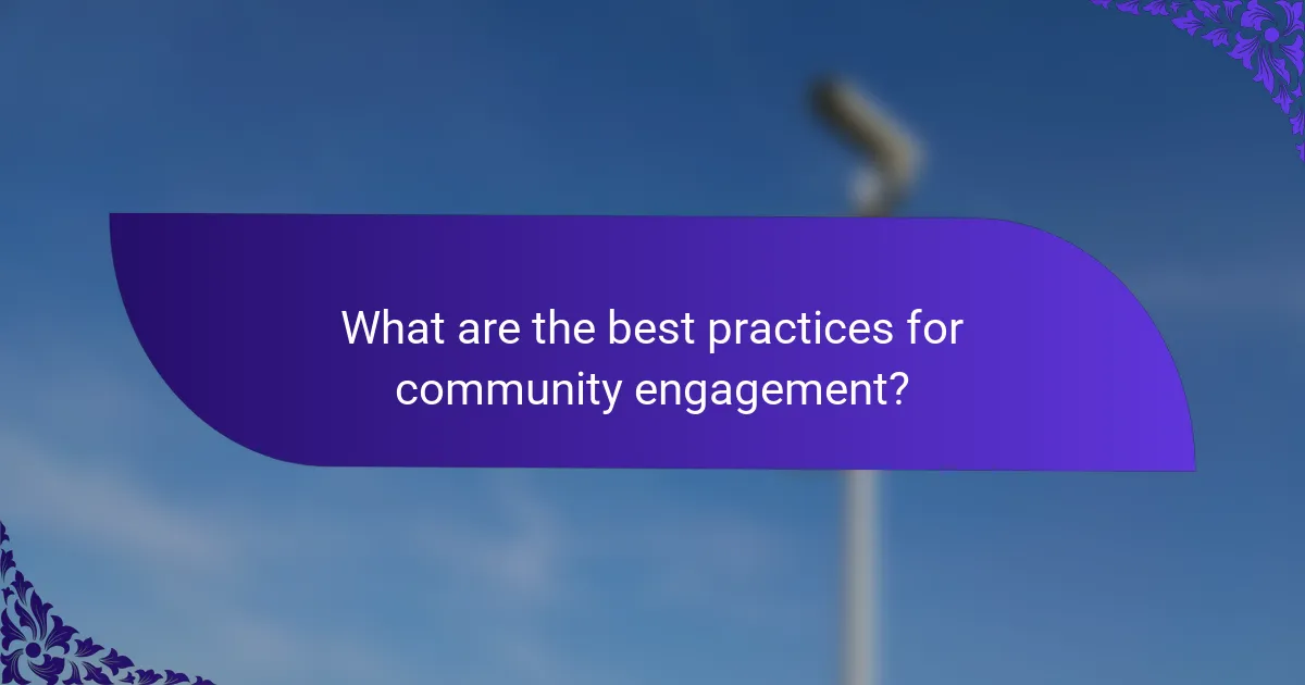 What are the best practices for community engagement?