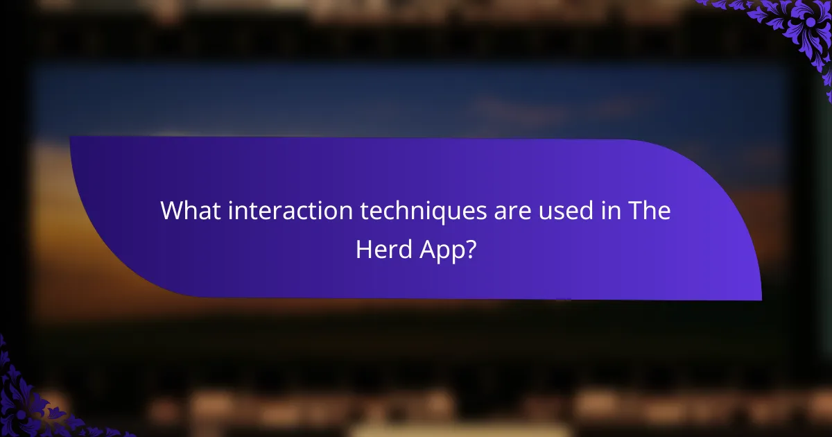 What interaction techniques are used in The Herd App?
